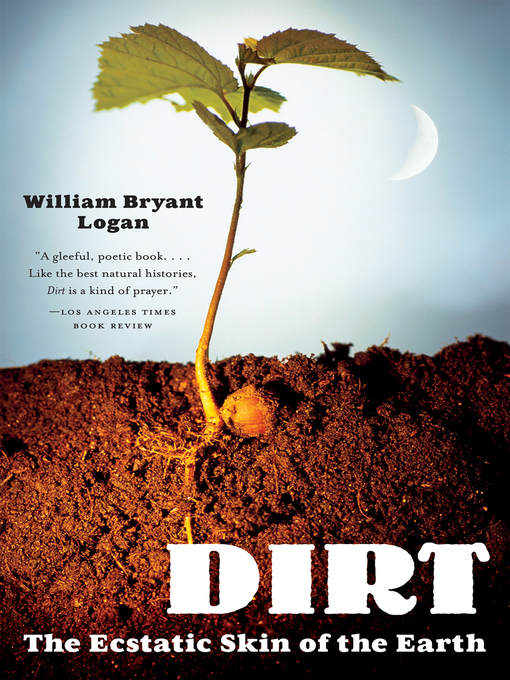 Title details for Dirt by William Bryant Logan - Available